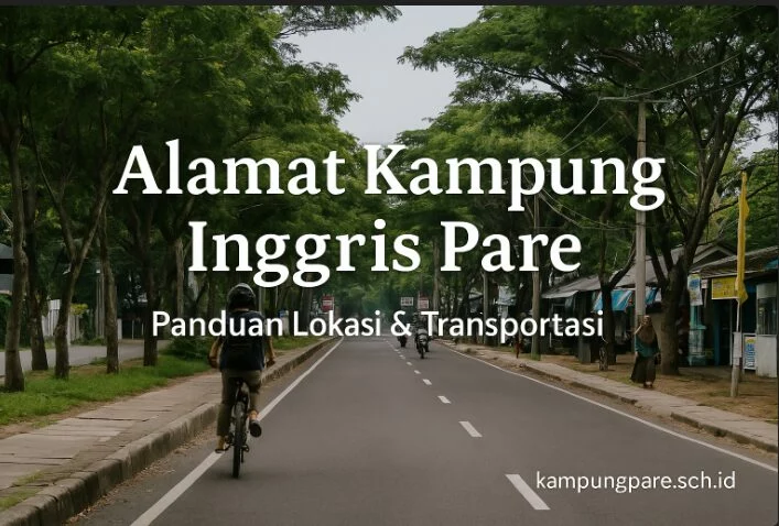 Alamat Kampung Inggris Pare alamat kampung inggris pare panduan lokasi dan transportasi lengkap Alamat Kampung Inggris Pare Panduan Lokasi Dan Transportasi Lengkap
