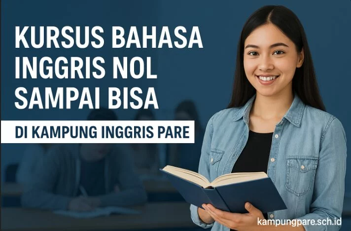 Kursus Bahasa Inggris Nol Sampai Bisa kursus bahasa inggris nol sampai bisa di kampung inggris pare Kursus Bahasa Inggris Nol Sampai Bisa Di Kampung Inggris Pare