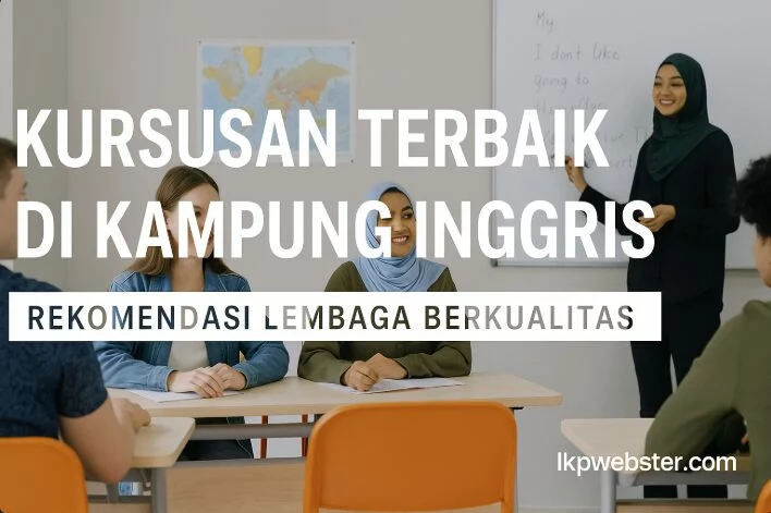 Kursusan Terbaik di Kampung Inggris kursusan terbaik di kampung inggris rekomendasi lembaga berkualitas Kursusan Terbaik Di Kampung Inggris Rekomendasi Lembaga Berkualitas