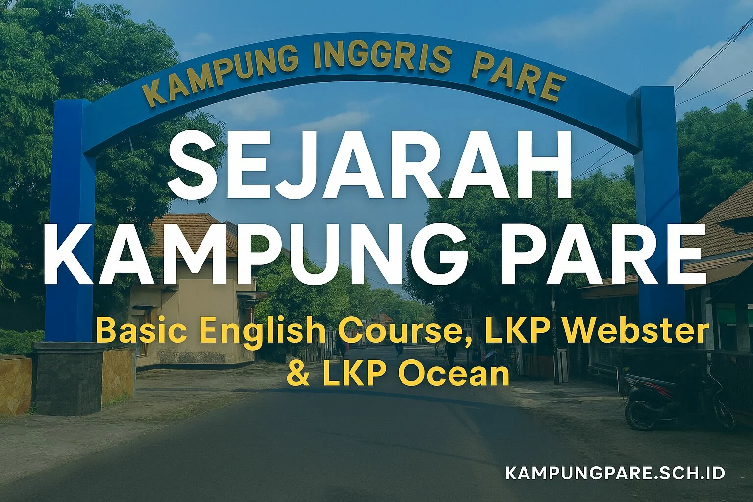 Sejarah Kampung Inggris Pare sejarah kampung pare asal usul lkp webster lkp ocean Sejarah Kampung Pare Asal Usul LKP Webster LKP Ocean