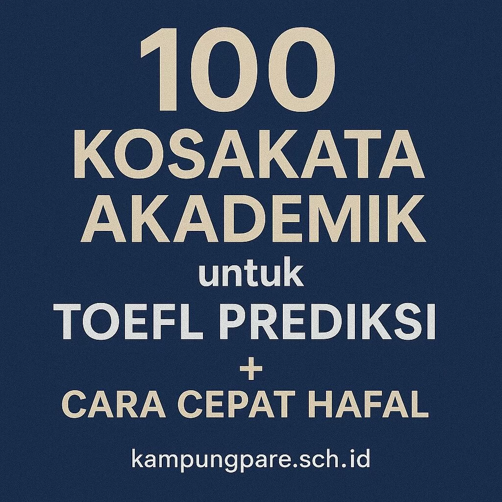 100 Kosakata Wajib untuk Skor Tinggi di Tes TOEFL Prediksi 100 kosakata wajib untuk skor tinggi di tes toefl prediksi 100 Kosakata Wajib Untuk Skor Tinggi Di Tes Toefl Prediksi