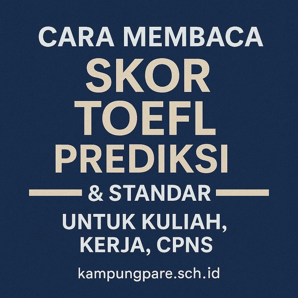 Skor TOEFL Prediksi untuk Kebutuhan Karir dan Akademik Lokal cara membaca skor toefl prediksi standar untuk kuliah kerja cpns Cara Membaca Skor Toefl Prediksi Standar Untuk Kuliah Kerja Cpns