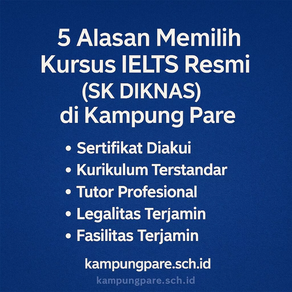 5 Alasan Memilih Kursus IELTS Resmi (SK DIKNAS) di Kampung Pare 5 alasan memilih kursus ielts resmi sk diknas di kampung pare 5 Alasan Memilih Kursus Ielts Resmi Sk Diknas Di Kampung Pare