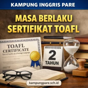 Masa Berlaku Sertifikat TOAFL Berapa Tahun Aturan 2026 masa berlaku sertifikat toafl Masa Berlaku Sertifikat TOAFL