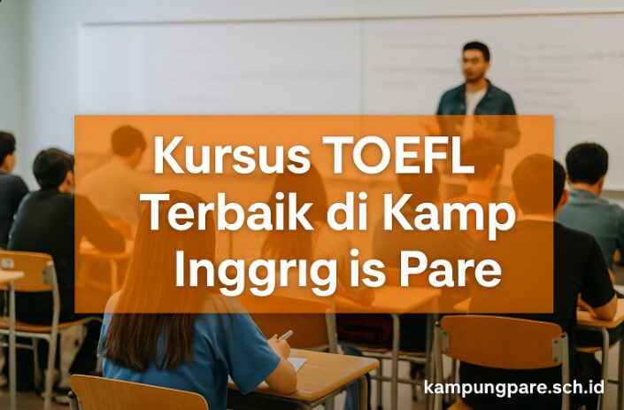 Kursus Toefl Kampung Inggris Pare Terbaik Raih Skor Impian