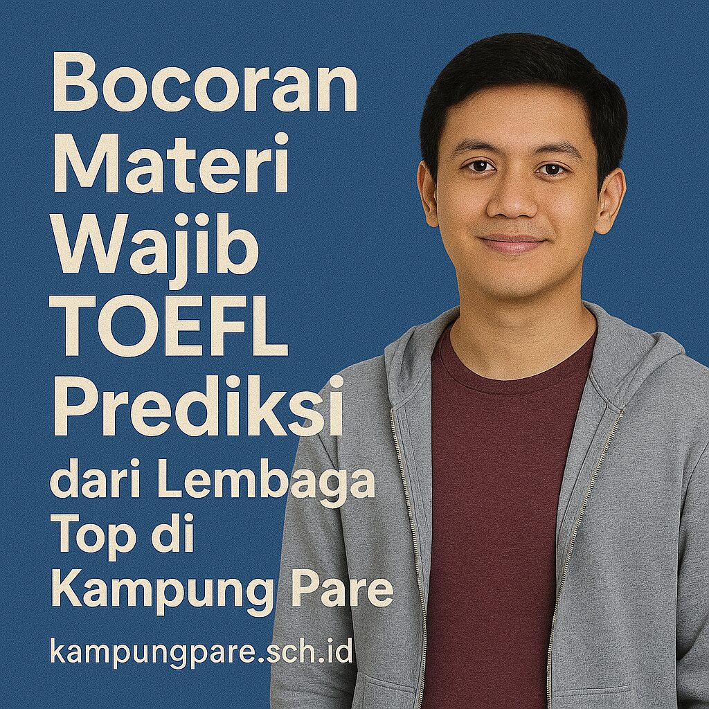 Bocoran Materi Wajib Toefl Prediksi Dari Lembaga Top Di Kampung Pare