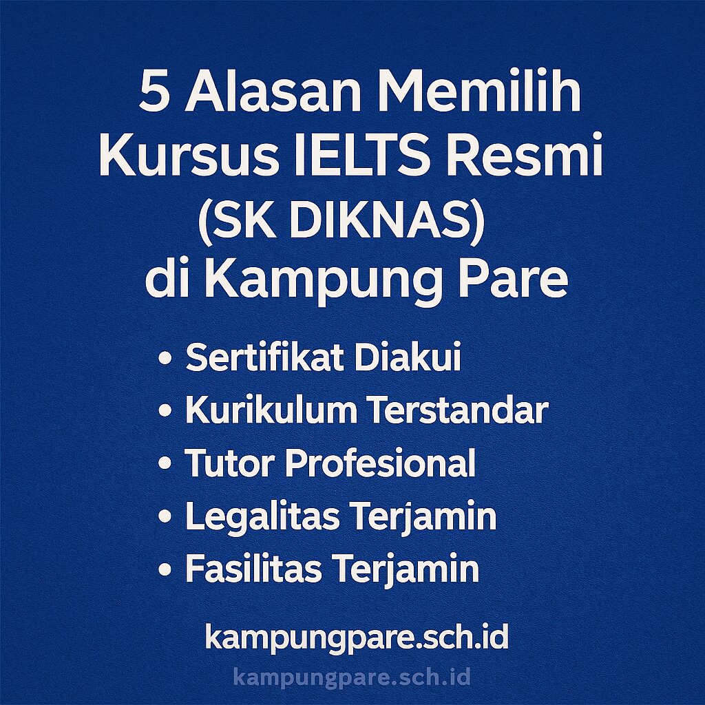 5 Alasan Memilih Kursus Ielts Resmi Sk Diknas Di Kampung Pare