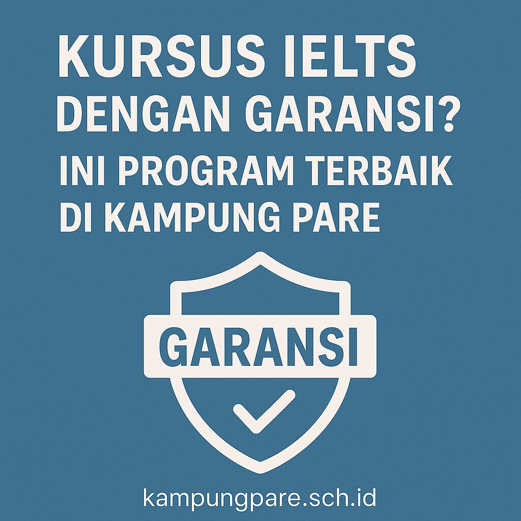 Mencari Kursus Ielts Dengan Garans Ini Program Terbaik Di Kampung Pare