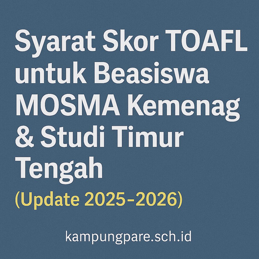 Syarat Skor Toafl Untuk Beasiswa Mosma Kemenag Studi Timur Tengah
